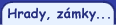 Hrady, z�mky a jin� pam�tky