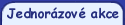 Jednor�zov� akce