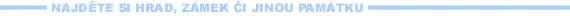 Najd�te si hrad, z�mek �i jinou pam�tku